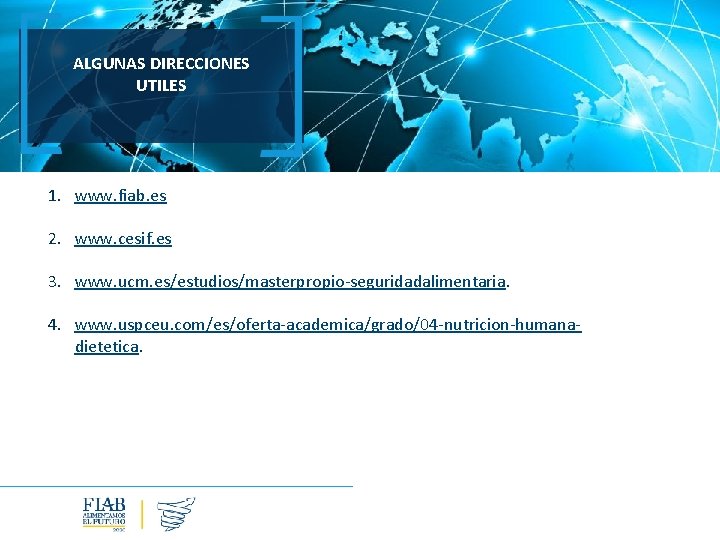 ALGUNAS DIRECCIONES UTILES 1. www. fiab. es 2. www. cesif. es 3. www. ucm.