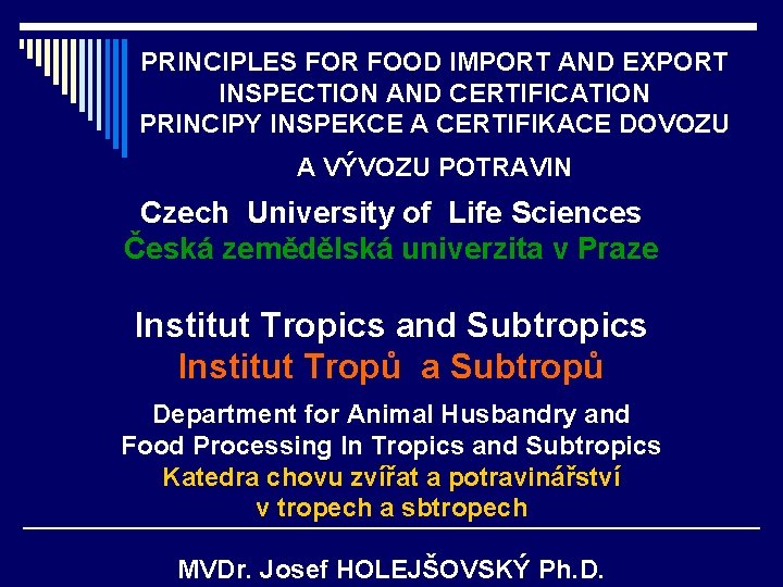 PRINCIPLES FOR FOOD IMPORT AND EXPORT INSPECTION AND