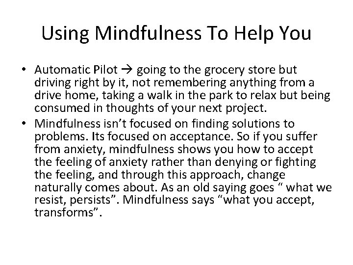 Using Mindfulness To Help You • Automatic Pilot going to the grocery store but
