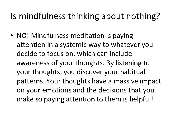 Is mindfulness thinking about nothing? • NO! Mindfulness meditation is paying attention in a