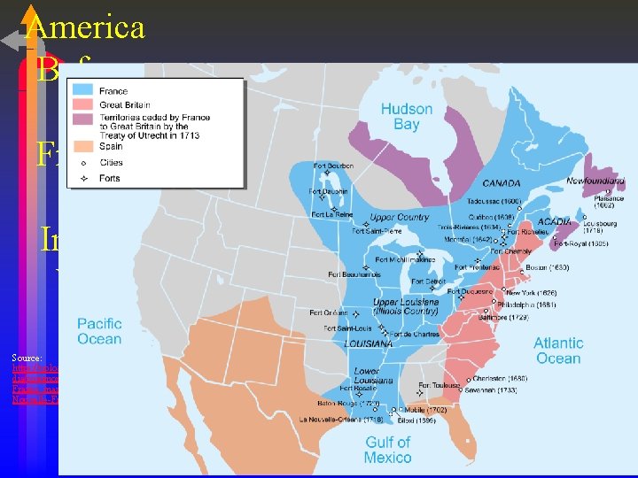 America Before the French and Indian War Source: https: //upload. wikimedia. org/wikipe dia/commons/thumb/b/b 0/Nouvelle. America Before the French and Indian War Source: https: //upload. wikimedia. org/wikipe dia/commons/thumb/b/b 0/Nouvelle.