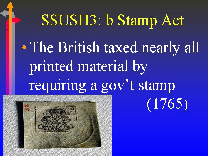 SSUSH 3: b Stamp Act • The British taxed nearly all printed material by SSUSH 3: b Stamp Act • The British taxed nearly all printed material by