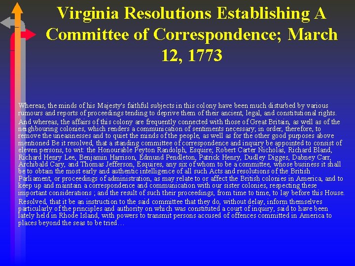 Virginia Resolutions Establishing A Committee of Correspondence; March 12, 1773 Whereas, the minds of Virginia Resolutions Establishing A Committee of Correspondence; March 12, 1773 Whereas, the minds of