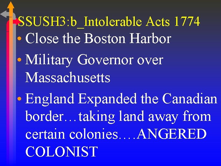 SSUSH 3: b_Intolerable Acts 1774 • Close the Boston Harbor • Military Governor over SSUSH 3: b_Intolerable Acts 1774 • Close the Boston Harbor • Military Governor over