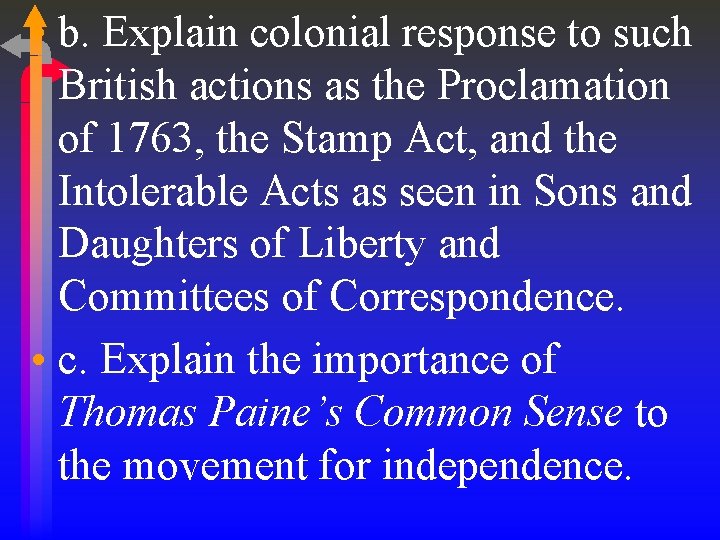 • b. Explain colonial response to such British actions as the Proclamation of • b. Explain colonial response to such British actions as the Proclamation of