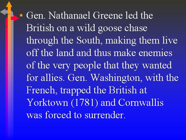 • Gen. Nathanael Greene led the British on a wild goose chase through • Gen. Nathanael Greene led the British on a wild goose chase through