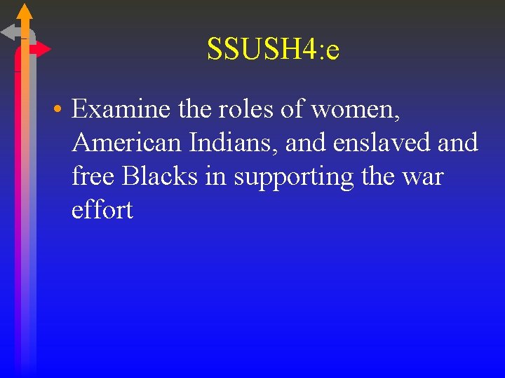 SSUSH 4: e • Examine the roles of women, American Indians, and enslaved and SSUSH 4: e • Examine the roles of women, American Indians, and enslaved and