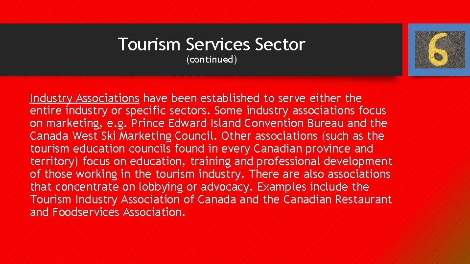 Tourism Services Sector (continued) Industry Associations have been established to serve either the entire