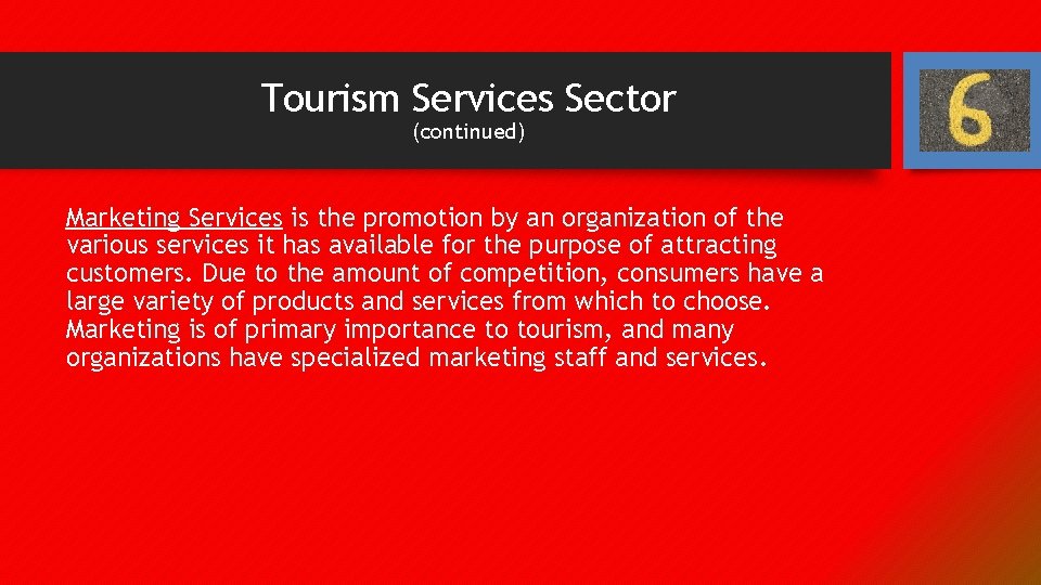 Tourism Services Sector (continued) Marketing Services is the promotion by an organization of the