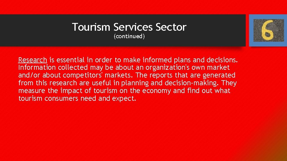 Tourism Services Sector (continued) Research is essential in order to make informed plans and