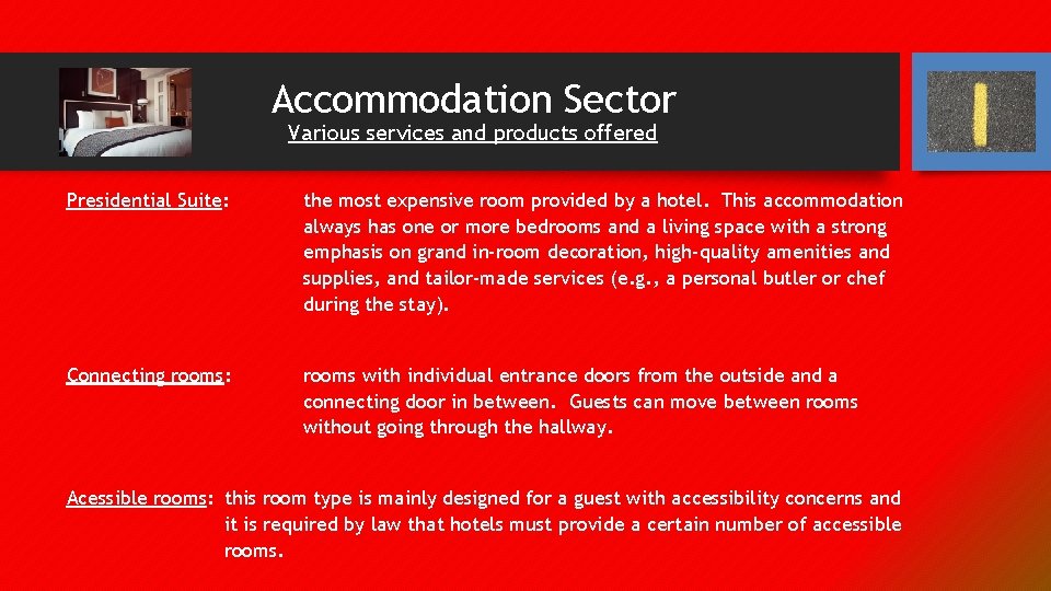 Accommodation Sector Various services and products offered Presidential Suite: the most expensive room provided