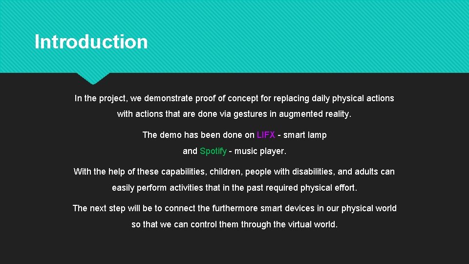 Introduction In the project, we demonstrate proof of concept for replacing daily physical actions