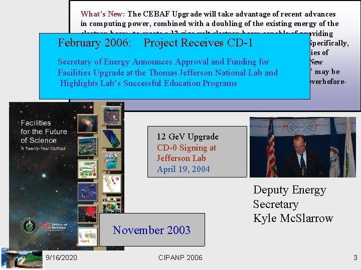 What’s New: The CEBAF Upgrade will take advantage of recent advances in computing power,