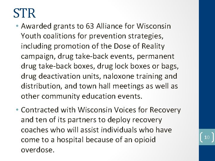 STR • Awarded grants to 63 Alliance for Wisconsin Youth coalitions for prevention strategies,