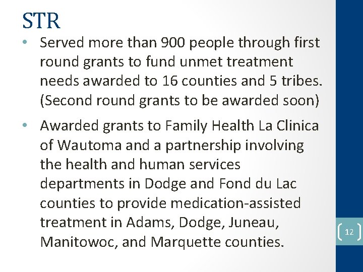 STR • Served more than 900 people through first round grants to fund unmet