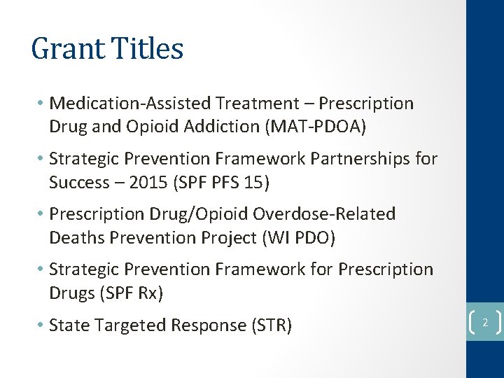 Grant Titles • Medication-Assisted Treatment – Prescription Drug and Opioid Addiction (MAT-PDOA) • Strategic