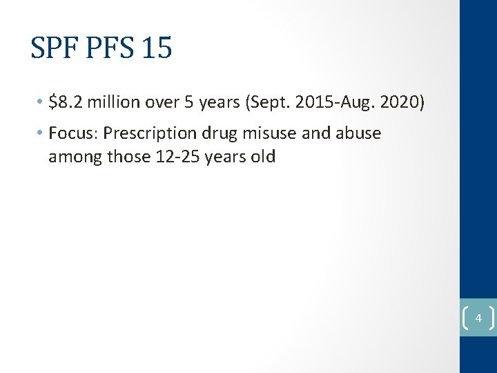 SPF PFS 15 • $8. 2 million over 5 years (Sept. 2015 -Aug. 2020)
