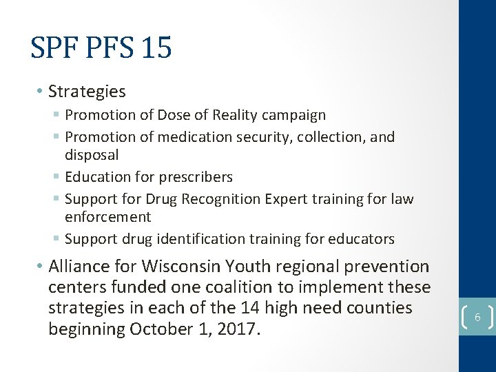 SPF PFS 15 • Strategies § Promotion of Dose of Reality campaign § Promotion