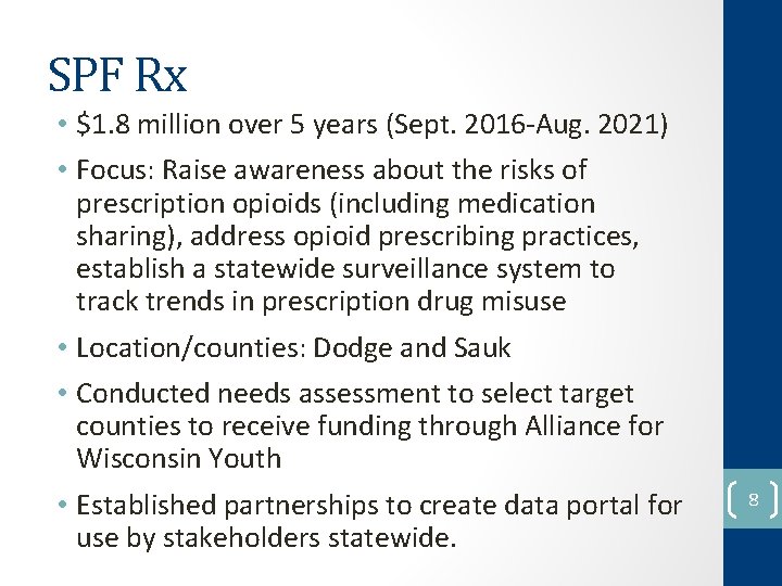 SPF Rx • $1. 8 million over 5 years (Sept. 2016 -Aug. 2021) •