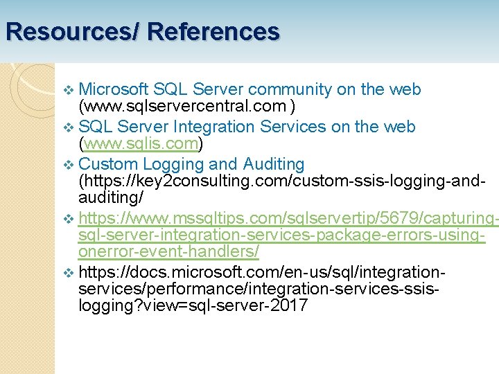 Resources/ References v Microsoft SQL Server community on the web (www. sqlservercentral. com )