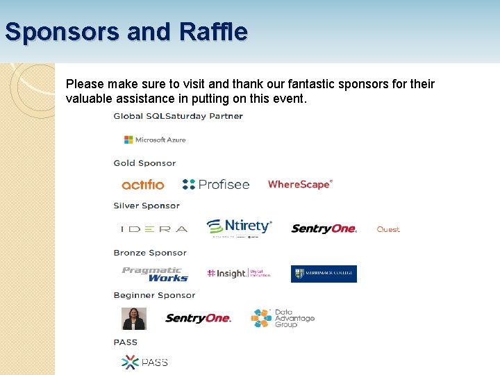 Sponsors and Raffle Please make sure to visit and thank our fantastic sponsors for