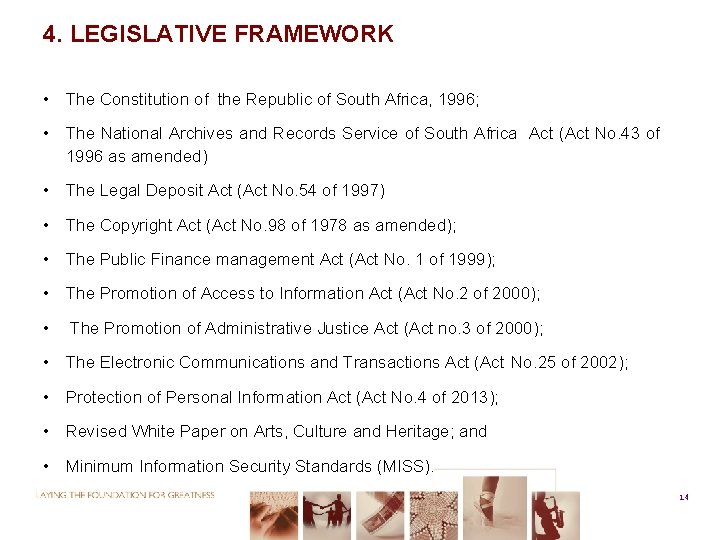 4. LEGISLATIVE FRAMEWORK • The Constitution of the Republic of South Africa, 1996; •