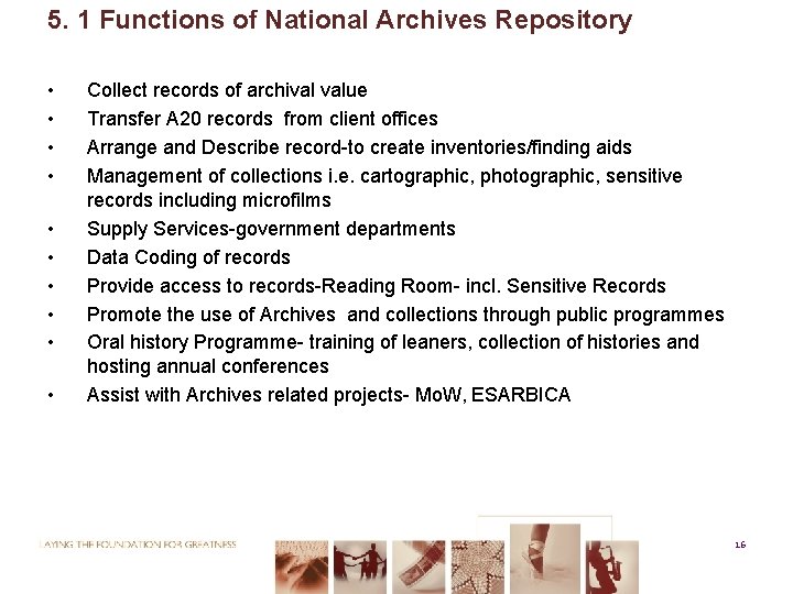 5. 1 Functions of National Archives Repository • • • Collect records of archival