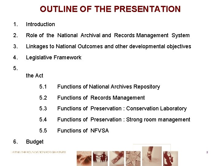 OUTLINE OF THE PRESENTATION 1. Introduction 2. Role of the National Archival and Records