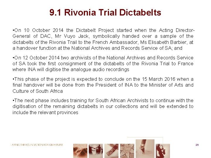9. 1 Rivonia Trial Dictabelts • On 10 October 2014 the Dictabelt Project started