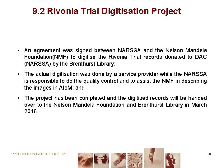 9. 2 Rivonia Trial Digitisation Project • An agreement was signed between NARSSA and