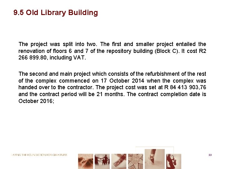 9. 5 Old Library Building The project was split into two. The first and