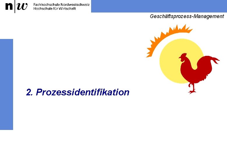 Geschäftsprozess-Management 2. Prozessidentifikation 