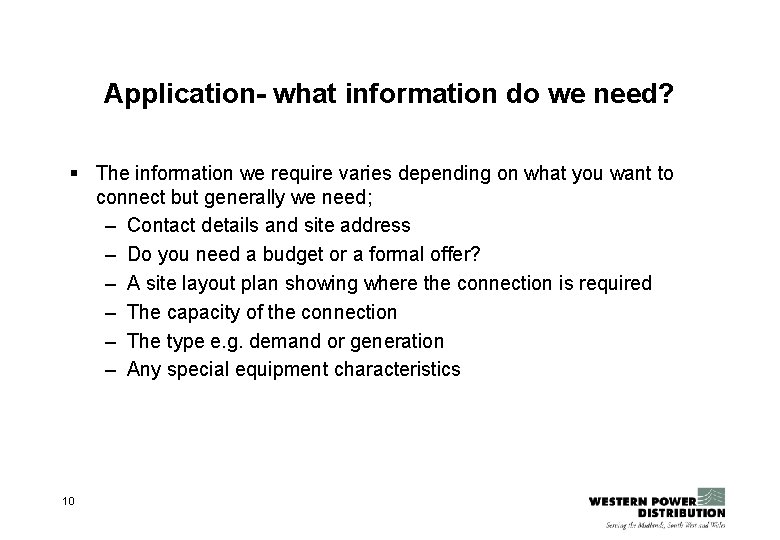 Application- what information do we need? § The information we require varies depending on Application- what information do we need? § The information we require varies depending on