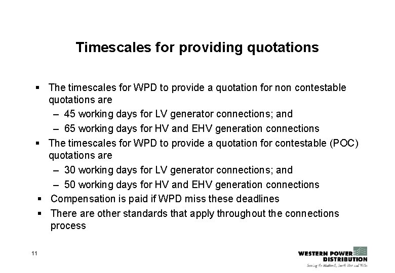 Timescales for providing quotations § The timescales for WPD to provide a quotation for Timescales for providing quotations § The timescales for WPD to provide a quotation for