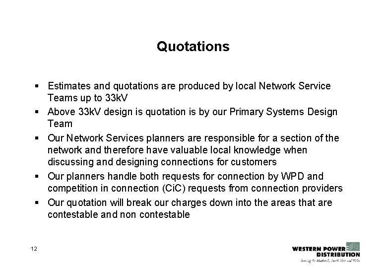 Quotations § Estimates and quotations are produced by local Network Service Teams up to Quotations § Estimates and quotations are produced by local Network Service Teams up to