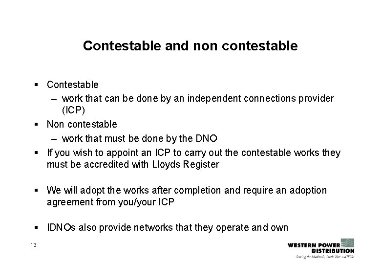 Contestable and non contestable § Contestable – work that can be done by an Contestable and non contestable § Contestable – work that can be done by an