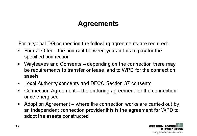 Agreements For a typical DG connection the following agreements are required: § Formal Offer Agreements For a typical DG connection the following agreements are required: § Formal Offer