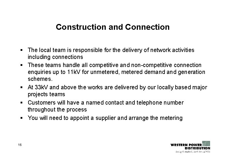 Construction and Connection § The local team is responsible for the delivery of network Construction and Connection § The local team is responsible for the delivery of network