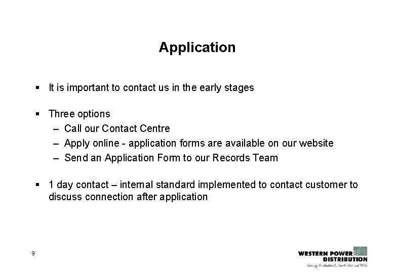 Application § It is important to contact us in the early stages § Three Application § It is important to contact us in the early stages § Three