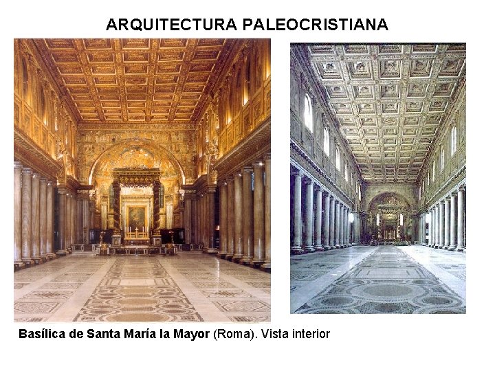 ARQUITECTURA PALEOCRISTIANA Basílica de Santa María la Mayor (Roma). Vista interior 