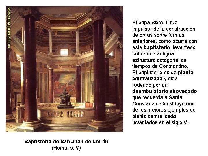 El papa Sixto III fue impulsor de la construcción de obras sobre formas anteriores,