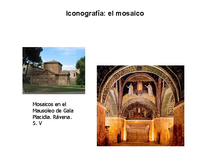 Iconografía: el mosaico Mosaicos en el Mausoleo de Gala Placidia. Rávena. S. V 