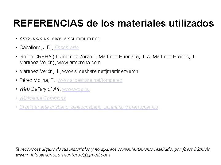 REFERENCIAS de los materiales utilizados • Ars Summum, www. arssummum. net • Caballero, J.