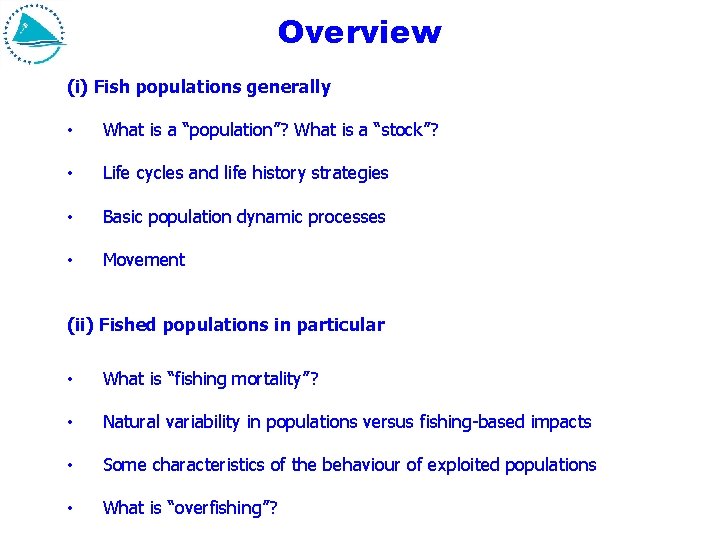 Overview (i) Fish populations generally • What is a “population”? What is a “stock”?