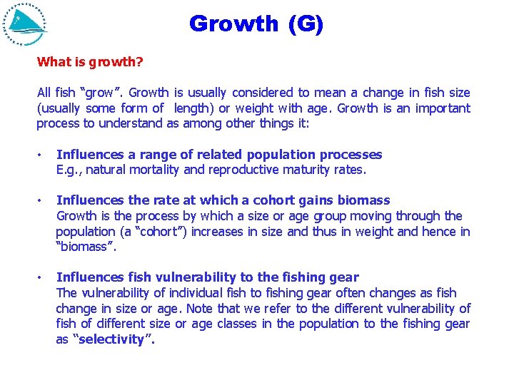 Growth (G) What is growth? All fish “grow”. Growth is usually considered to mean
