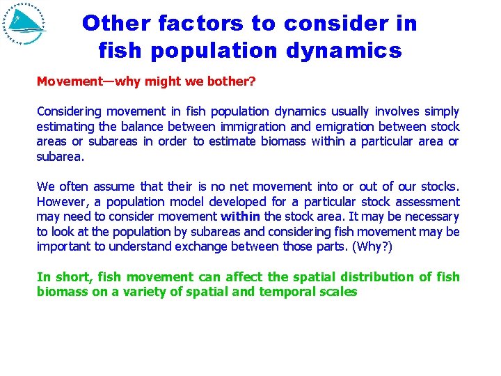 Other factors to consider in fish population dynamics Movement—why might we bother? Considering movement