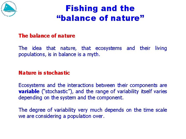 Fishing and the “balance of nature” The balance of nature The idea that nature,