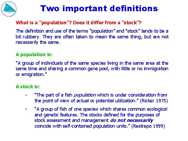 Two important definitions What is a “population”? Does it differ from a “stock”? The