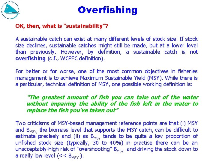 Overfishing OK, then, what is “sustainability”? A sustainable catch can exist at many different