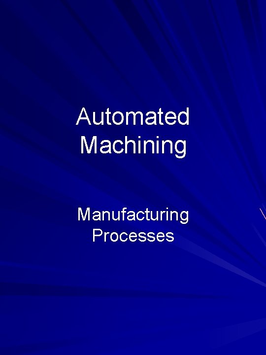 Automated Machining Manufacturing Processes 